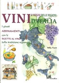 Vini delle regioni d'Italia. I giusti abbinamenti con le ricette al vino