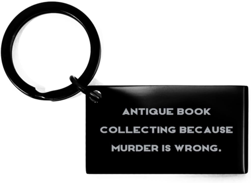 Love Antique Book Collecting Gifts, Antique Book Collecting Because, Birthday Keychain For Antique Book Collecting from Friends, Vintage books, Rare books, Old books, Collectible books, Antiquarian