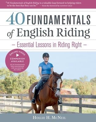 40 Fundamentals of English Riding (Book & DVD): Written by Hollie H. McNeil, 2011 Edition, (Har/DVD) Publisher: Storey Publishing LLC [Hardcover]