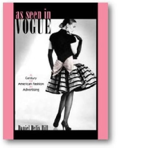 As Seen in "Vogue": A Century of American Fashion in Advertising (Costume Society of America Series)