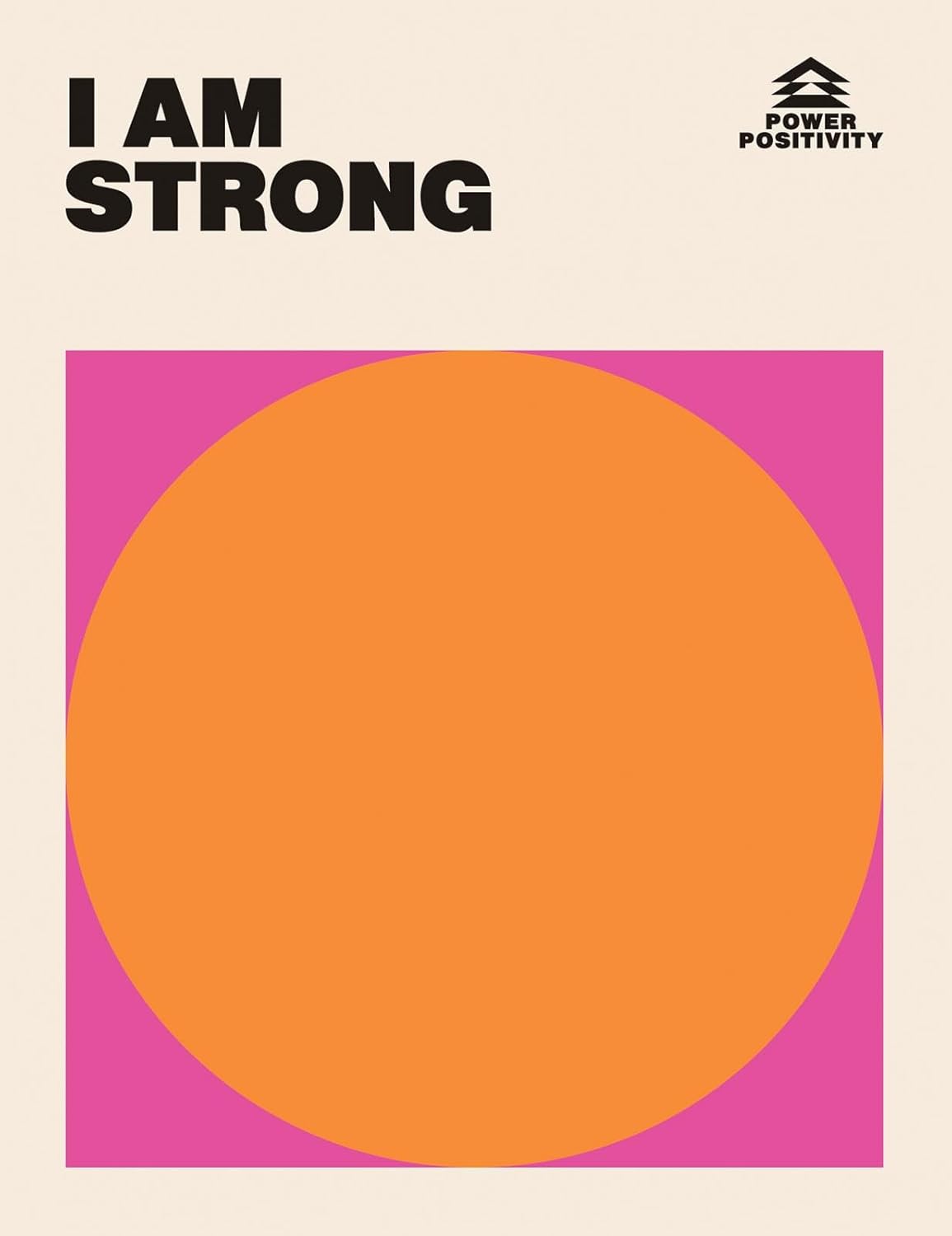 I AM STRONG (Power Positivity)