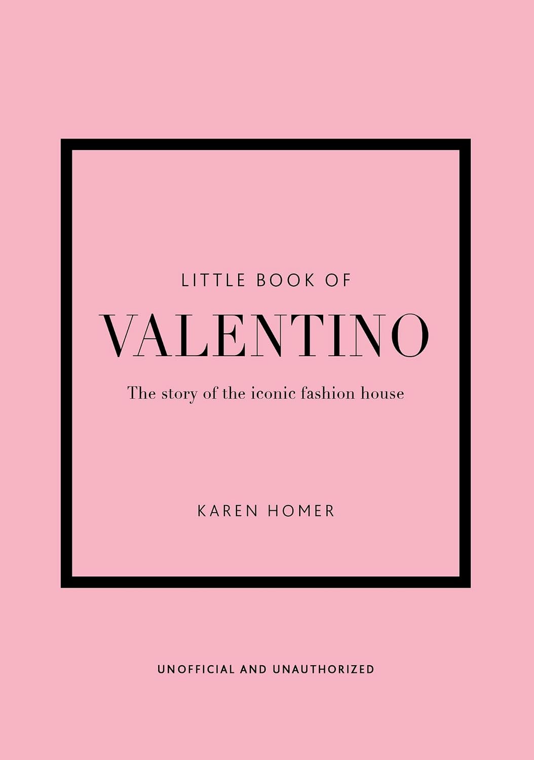 Little Book of Valentino: The story of the iconic fashion house (Little Books of Fashion)