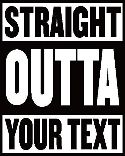 Ellis Graphix Straight Outta Your Text Vinyl Decal Sticker (Black)