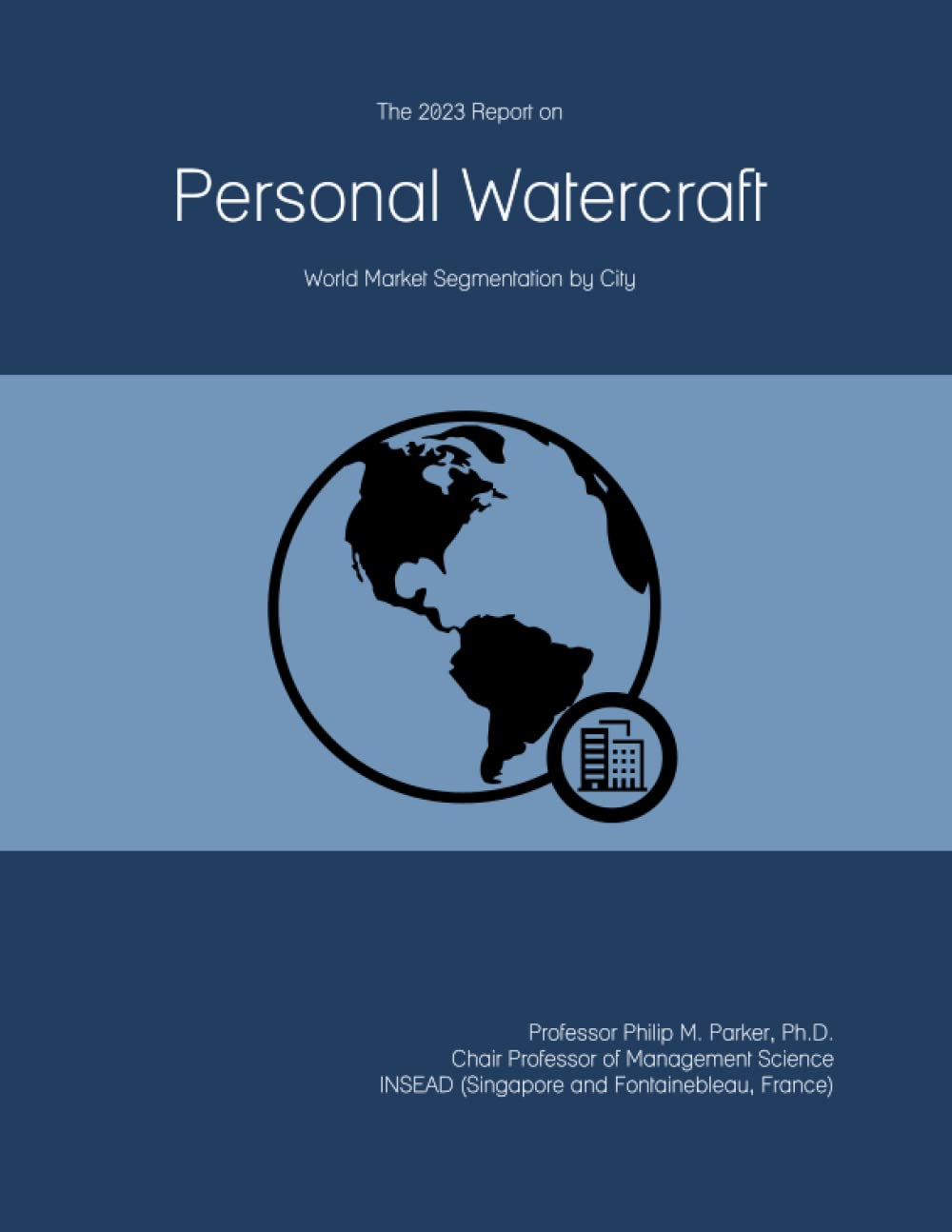 The 2023 Report on Personal Watercraft: World Market Segmentation by City