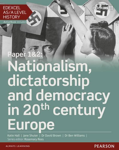 Edexcel AS/A Level History, Paper 1&2: Nationalism, Dictatorship and Democracy in 20th Century Europe (Edexcel GCE History 2015) by Ms Katie Hall (2015-09-10)