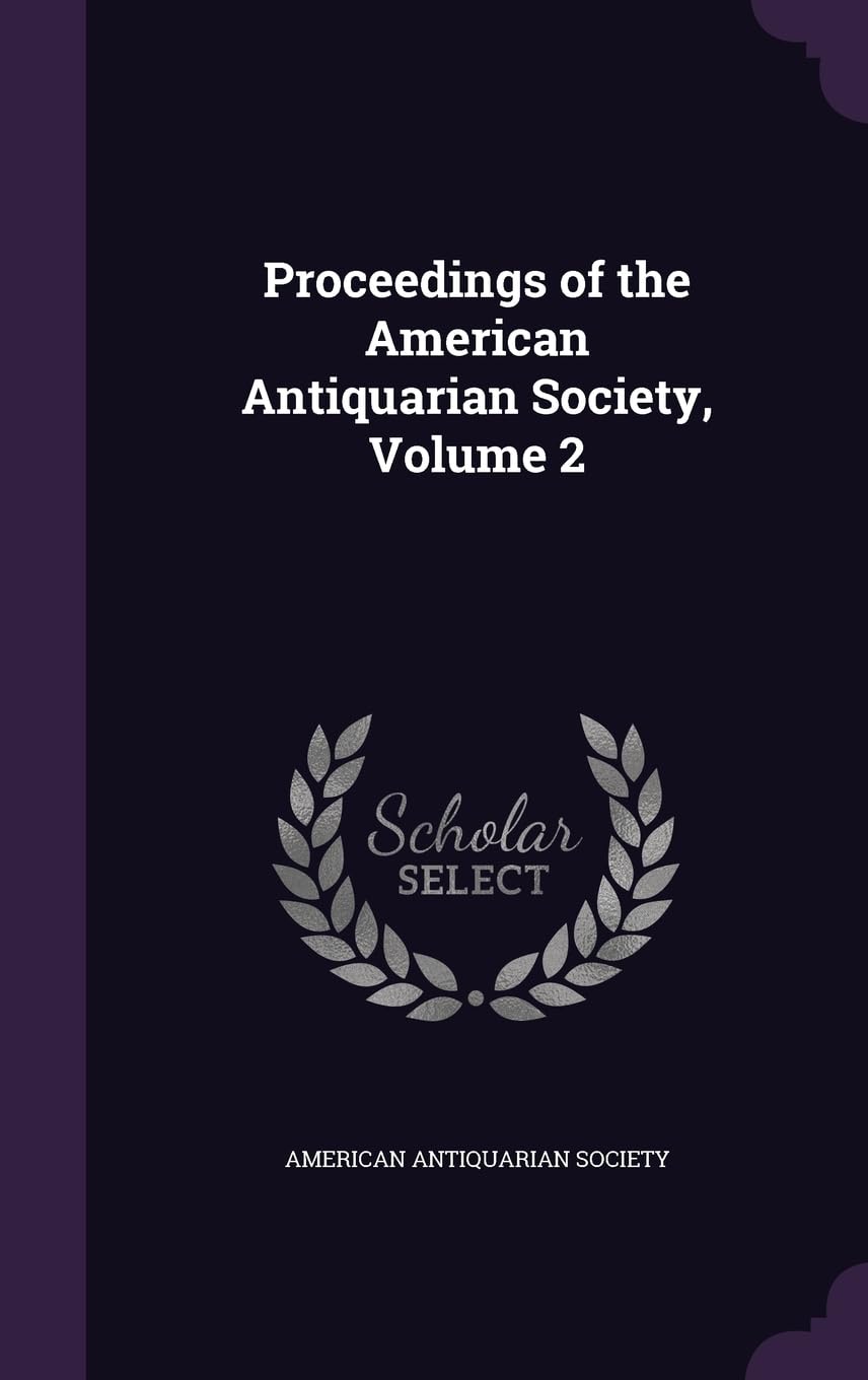 Proceedings of the American Antiquarian Society, Volume 2