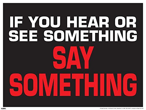 If You Hear or See Something Say Something 18 x 24 Laminated (Black)
