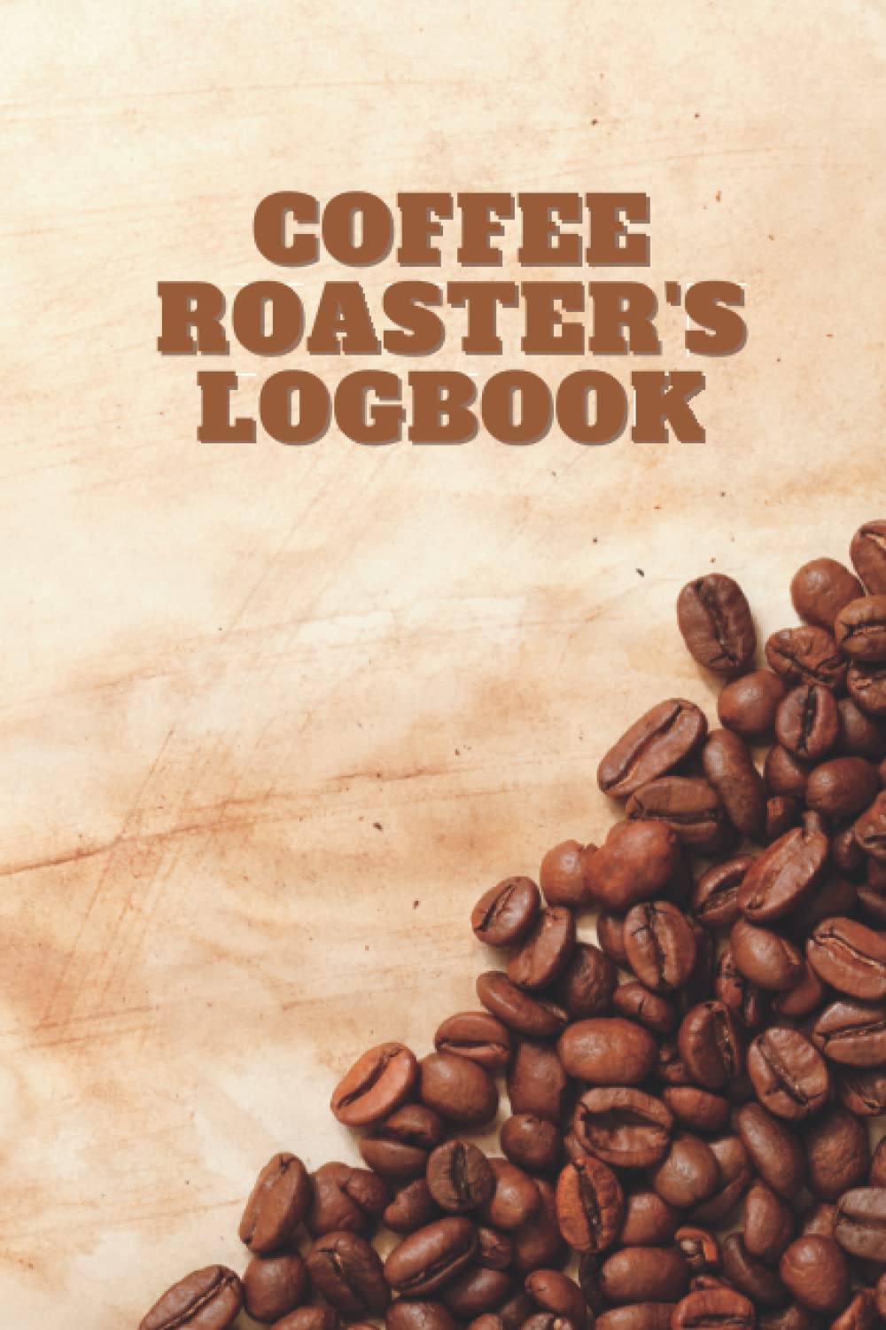 Coffee Roaster's Logbook: Modern coffee roaster logbook to manage roasting batches