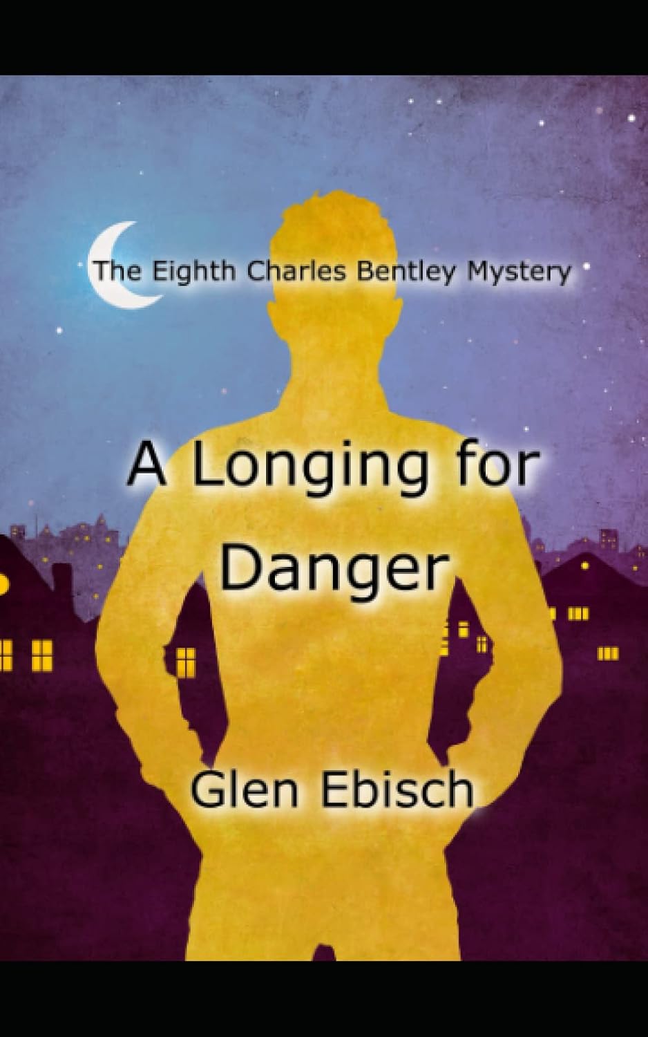 A Longing for Danger: The Eighth Charles Bentley Mystery (The Charles Bentley Mysteries)