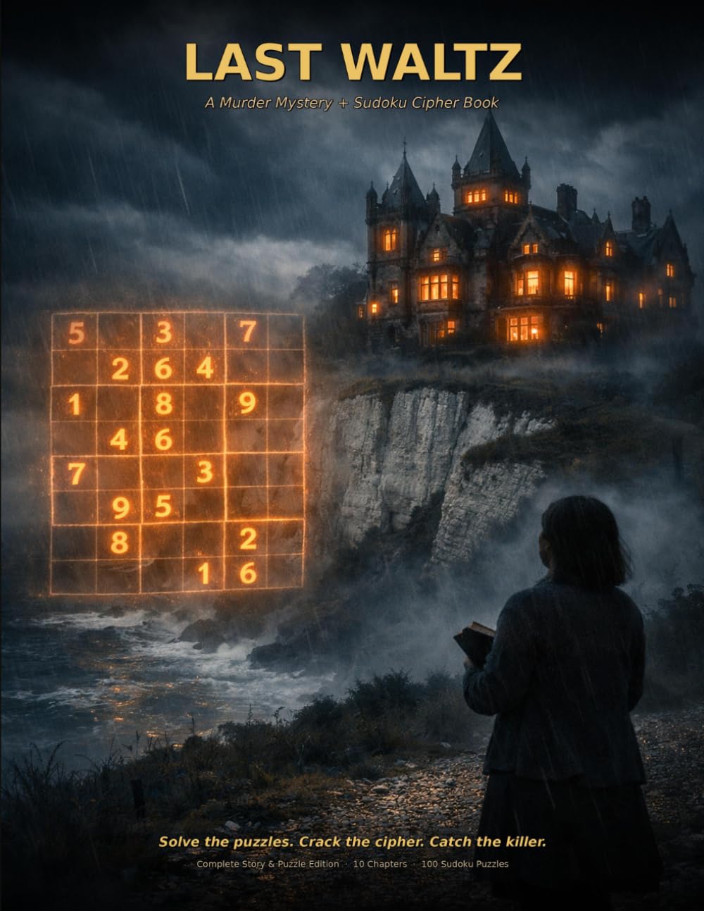 Last Waltz: A Gripping Murder Mystery & Sudoku Cipher Book with 100 Puzzles and Answer Key (Murdoku Murder Mystery Sudoku Puzzle Books)