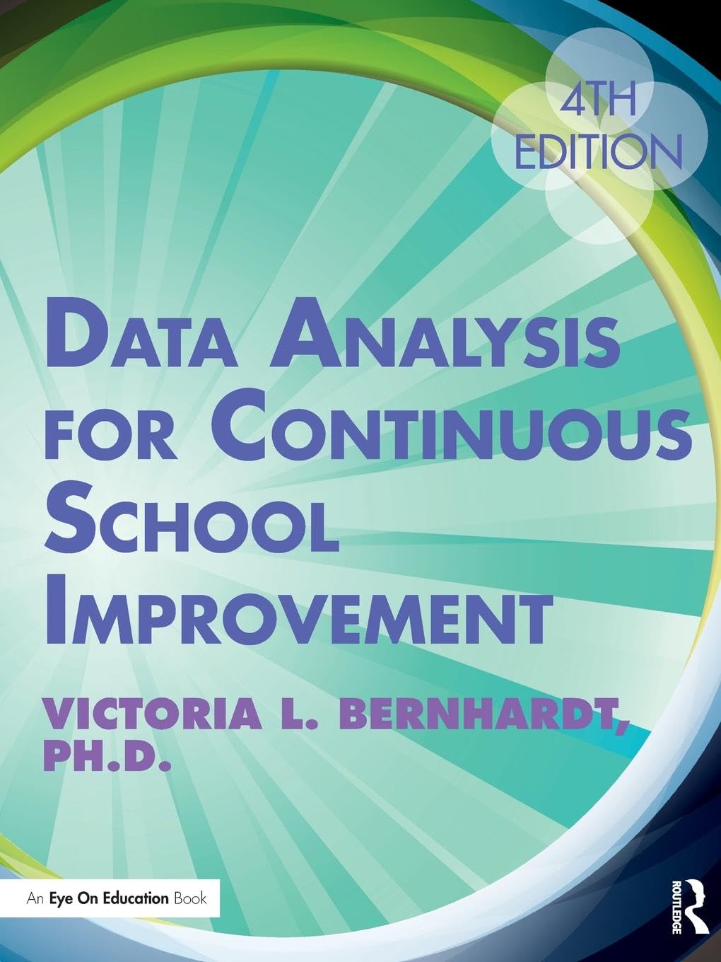 Routledge Data Analysis for Continuous School Improvement: For Continuous School Improvement