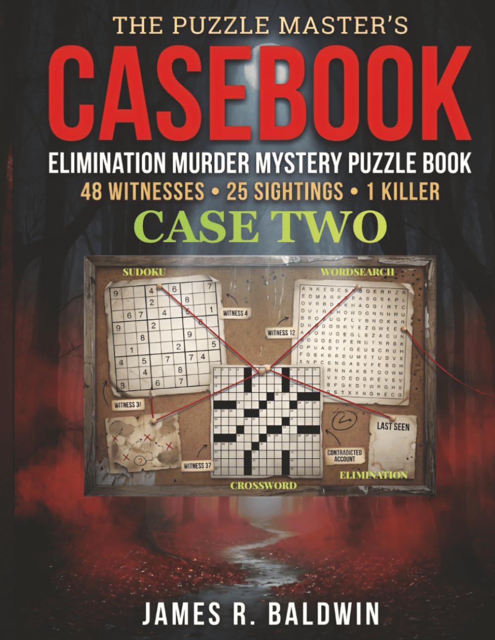 The Puzzle Master's Casebook: A Murder Mystery Puzzle Book for Adults — 145 Sudoku, Crossword & Word Search Puzzles That Tell You Which One to Solve ... Unique Word Search and Logic Puzzles Ever!)