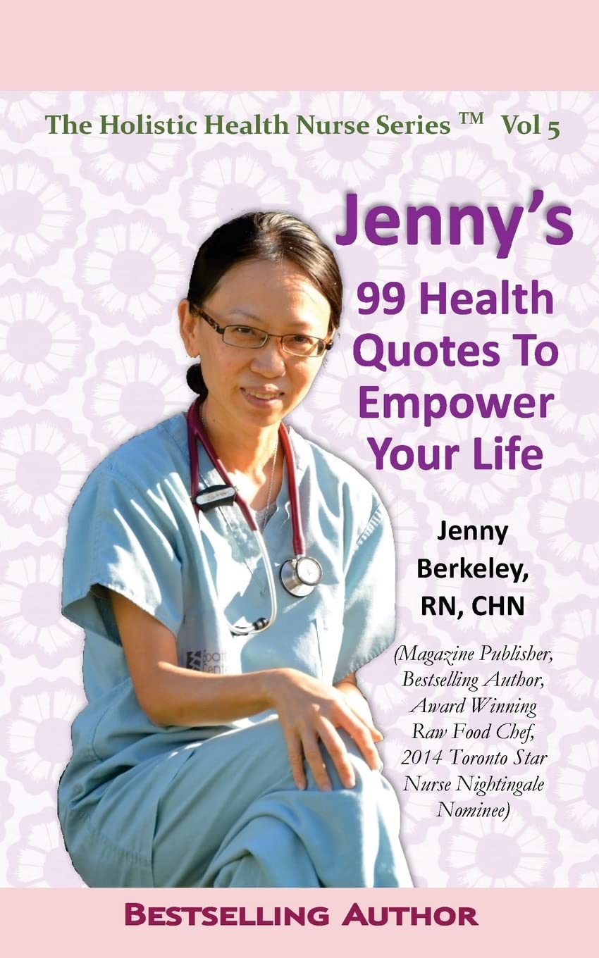 Jenny's 99 Health Quotes To Empower Your Life (The Holistic Health Nurse Series)
