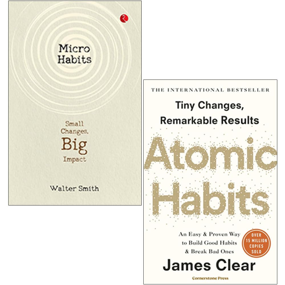 Micro Habits Small Changes Big Impact By Walter Smith & Atomic Habits By James Clear 2 Books Collection Set