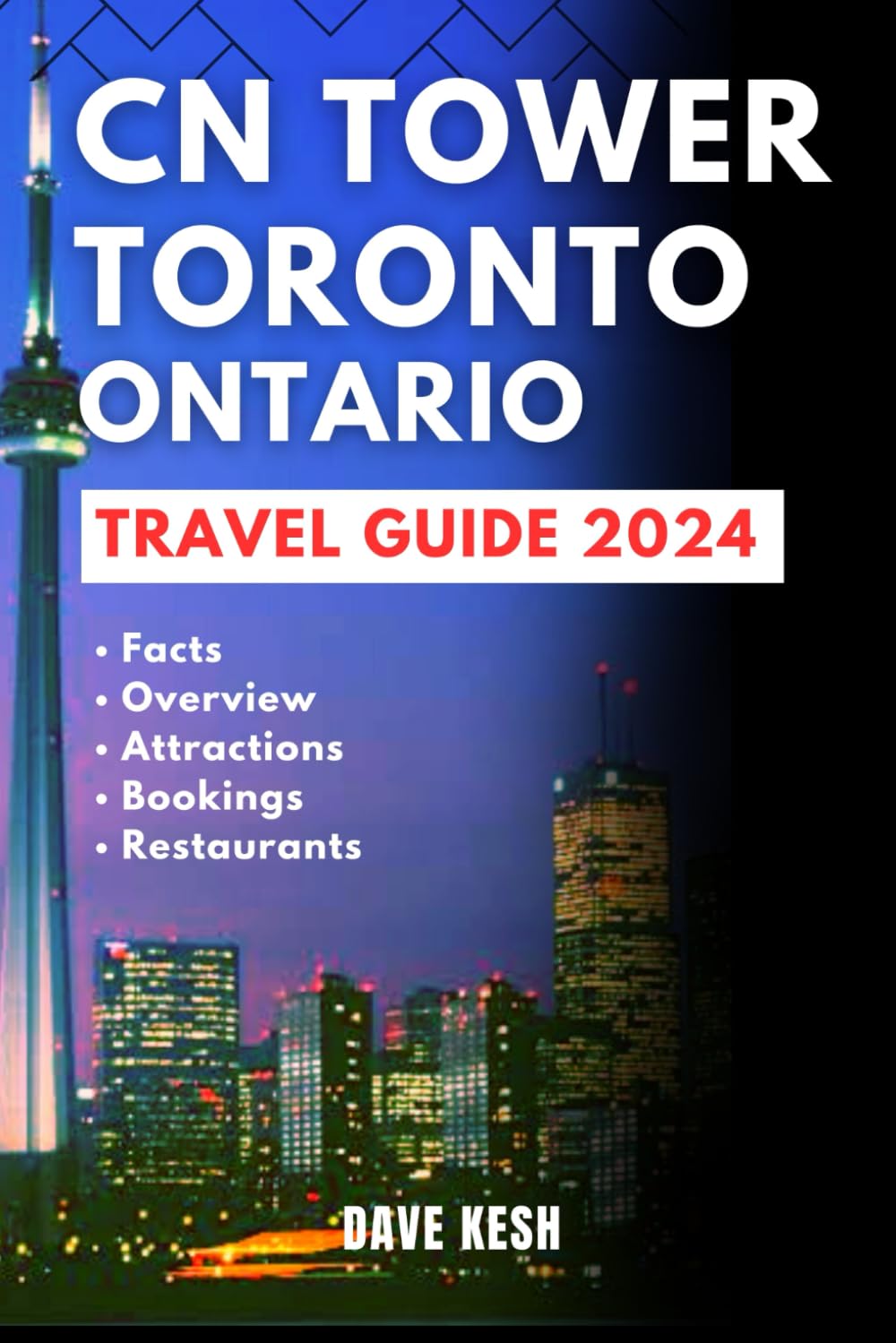 CN Tower Toronto Ontario Travel Guide 2024: Elevate Your Experience: Unveiling the Wonders of Toronto's CN Tower and Beyond