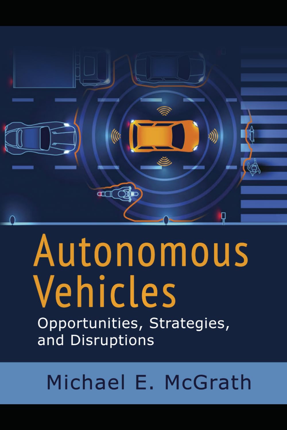 Autonomous Vehicles: Opportunities, Strategies, and Challenges: 2024 Updated Fifth Edition