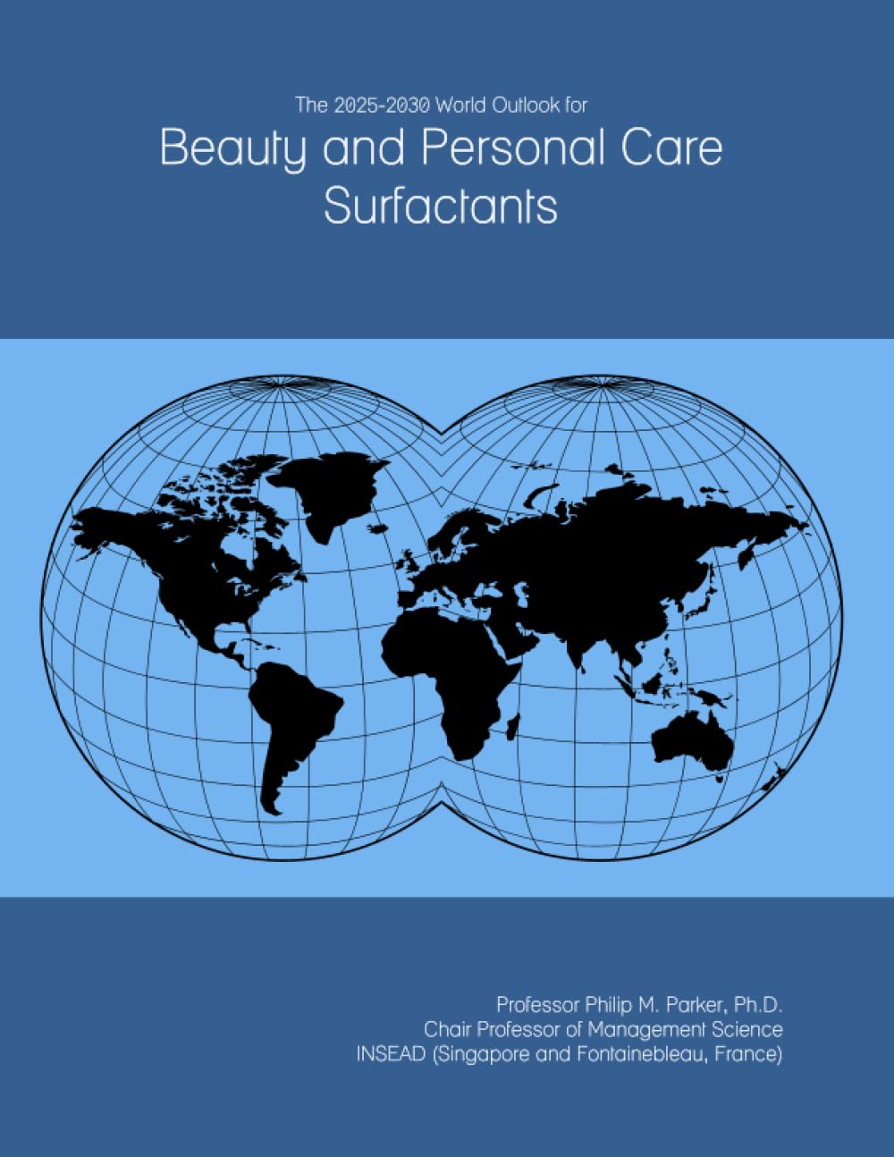 The 2025-2030 World Outlook for Beauty and Personal Care Surfactants