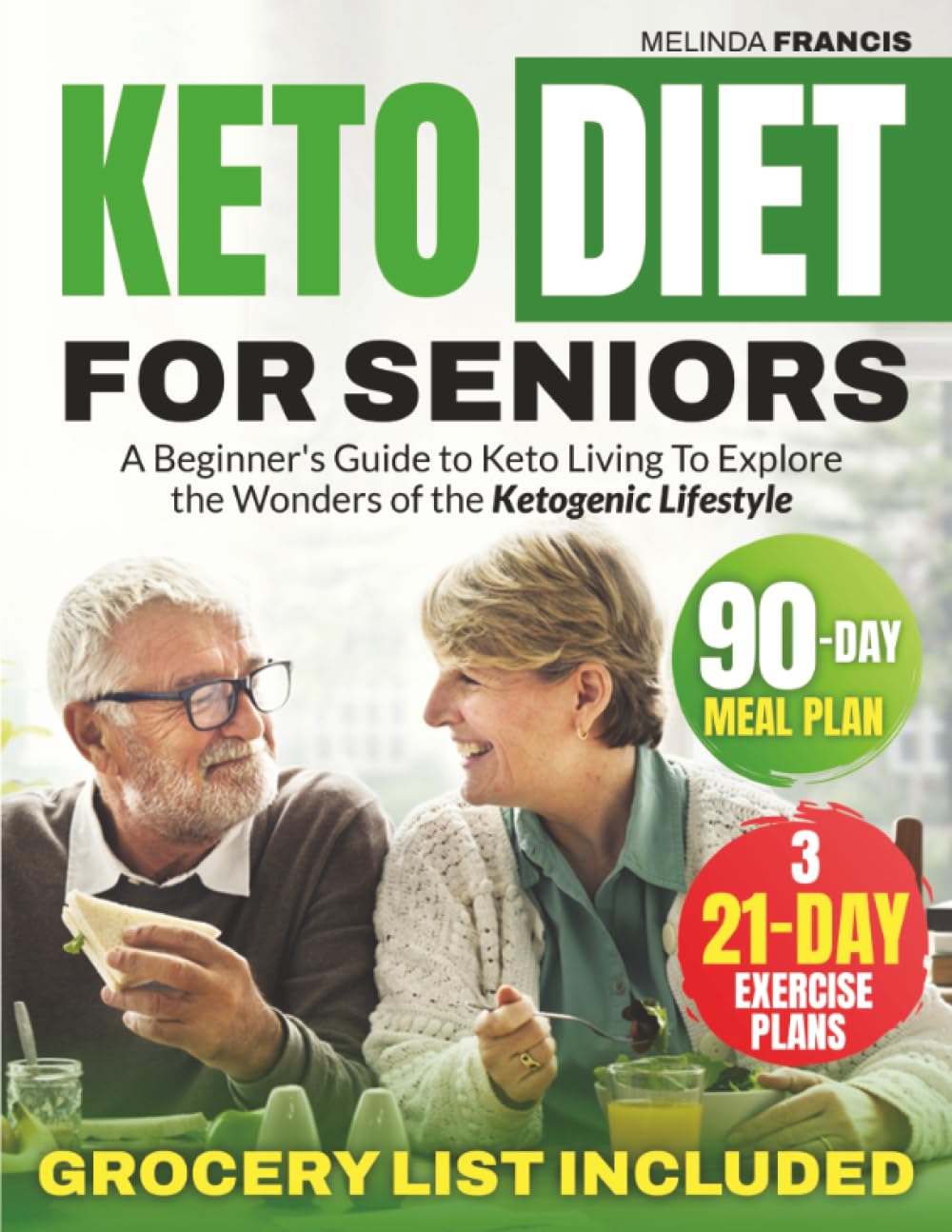 Keto Diet For Seniors: A Beginner's Guide to Keto Living To Explore the Wonders of the Ketogenic Lifestyle