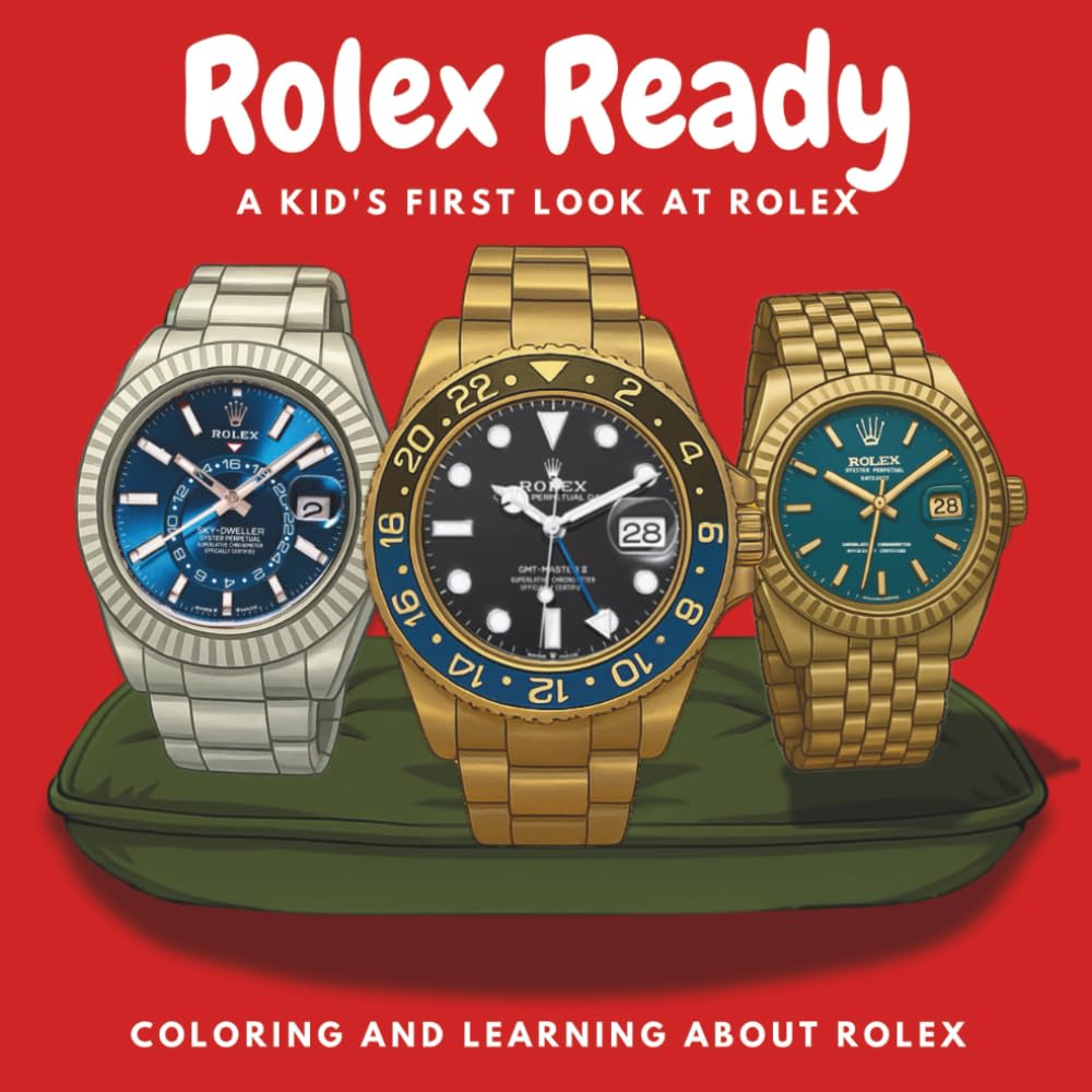 Rolex Ready: Kid's First Look at Rolex: Coloring & Learning Book For Future Watch Enthusiasts