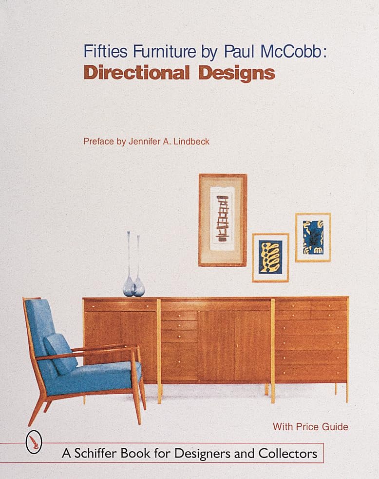 Fifties Furniture by Paul McCobb: Directional Designs (Schiffer Book for Collectors)