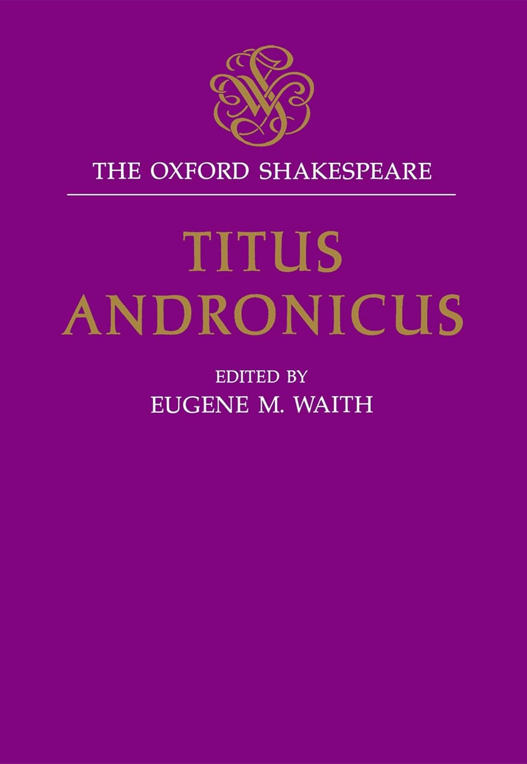 Titus Andronicus: The Oxford Shakespearetitus Andronicus