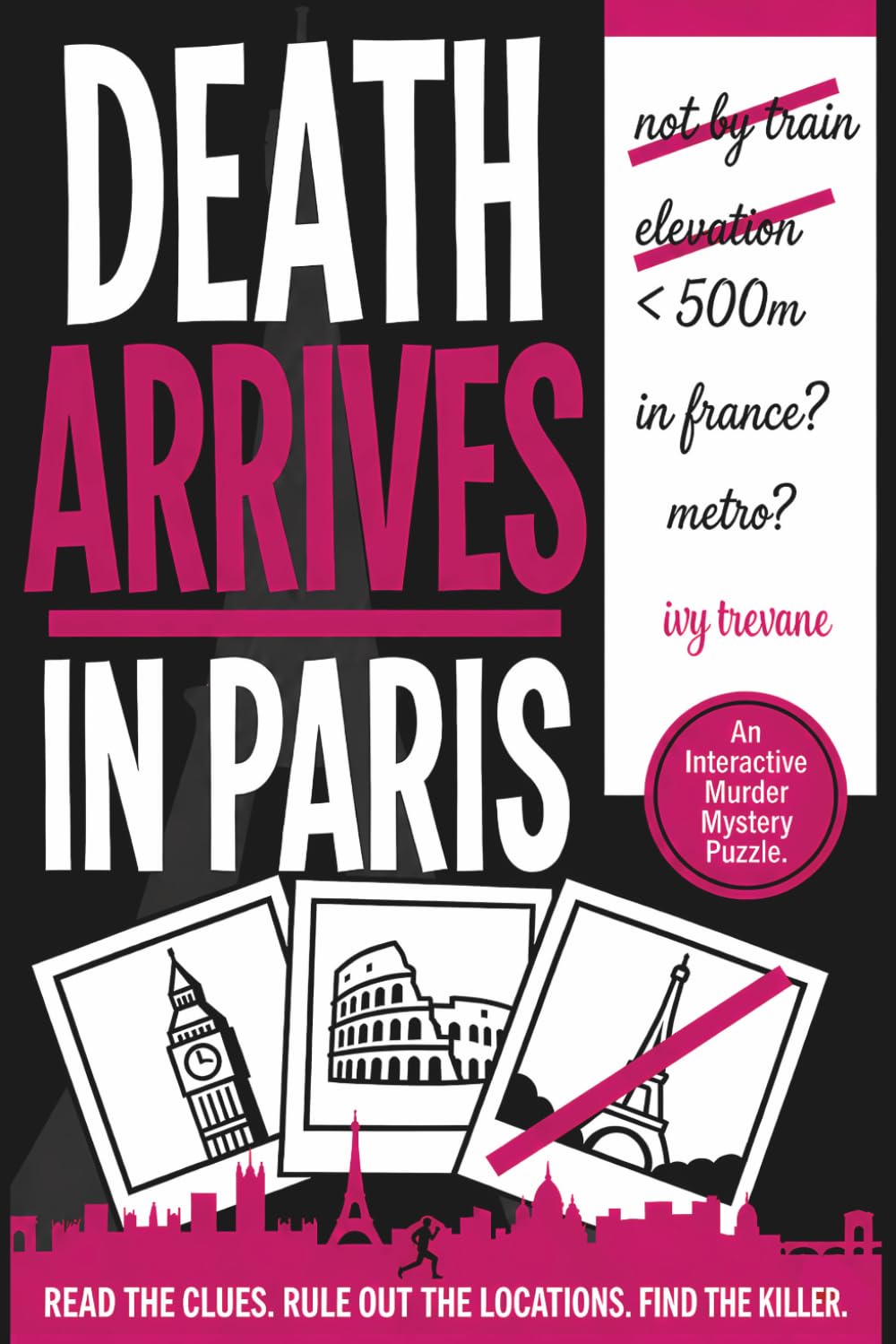 Death Arrives In Paris: An Interactive Murder Mystery Puzzle