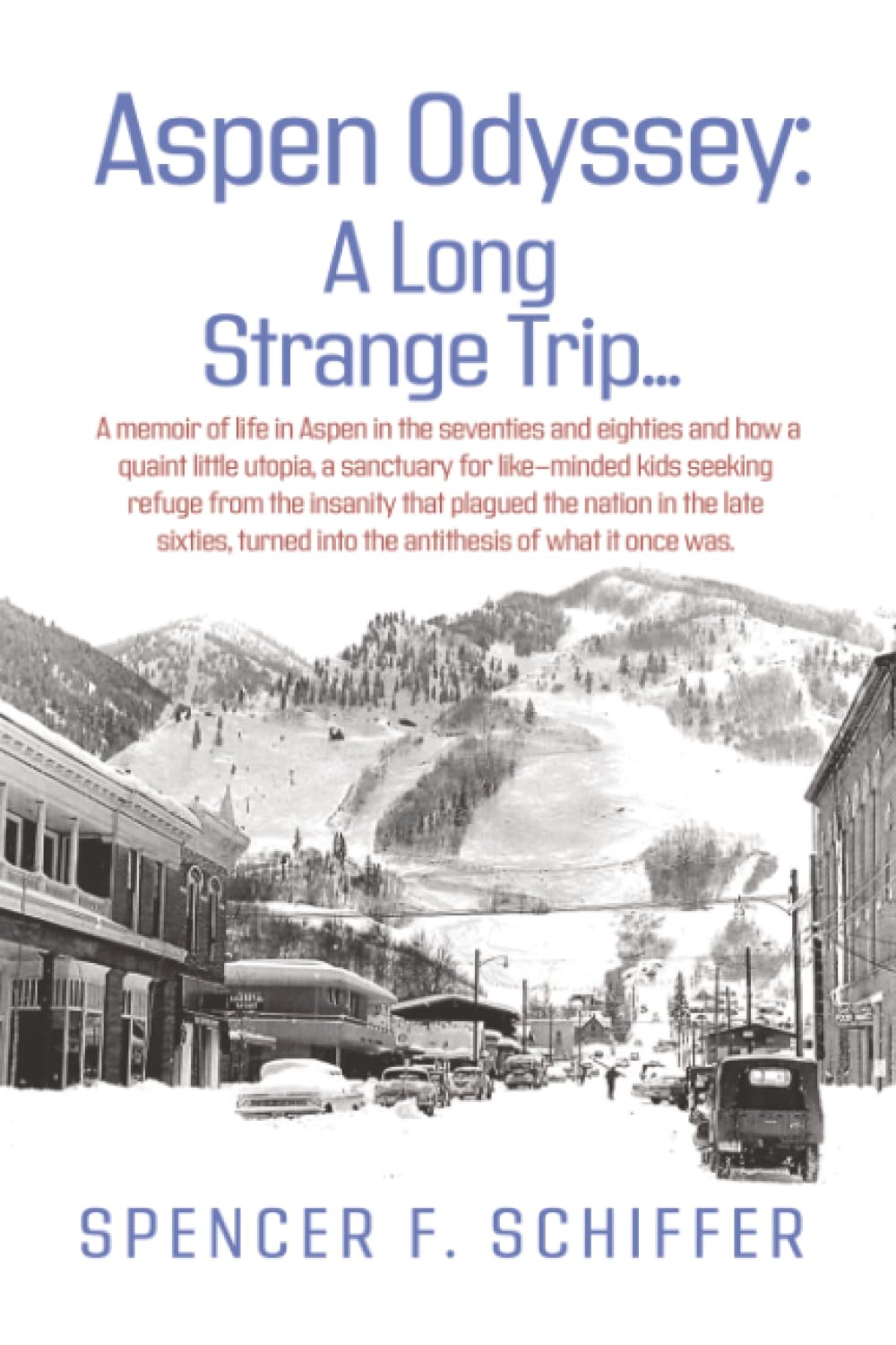 Aspen Odyssey: A Long Strange Trip...