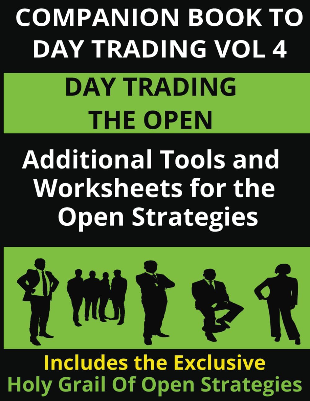 COMPANION BOOK TO DAY TRADING VOL 4: DAY TRADING THE OPEN