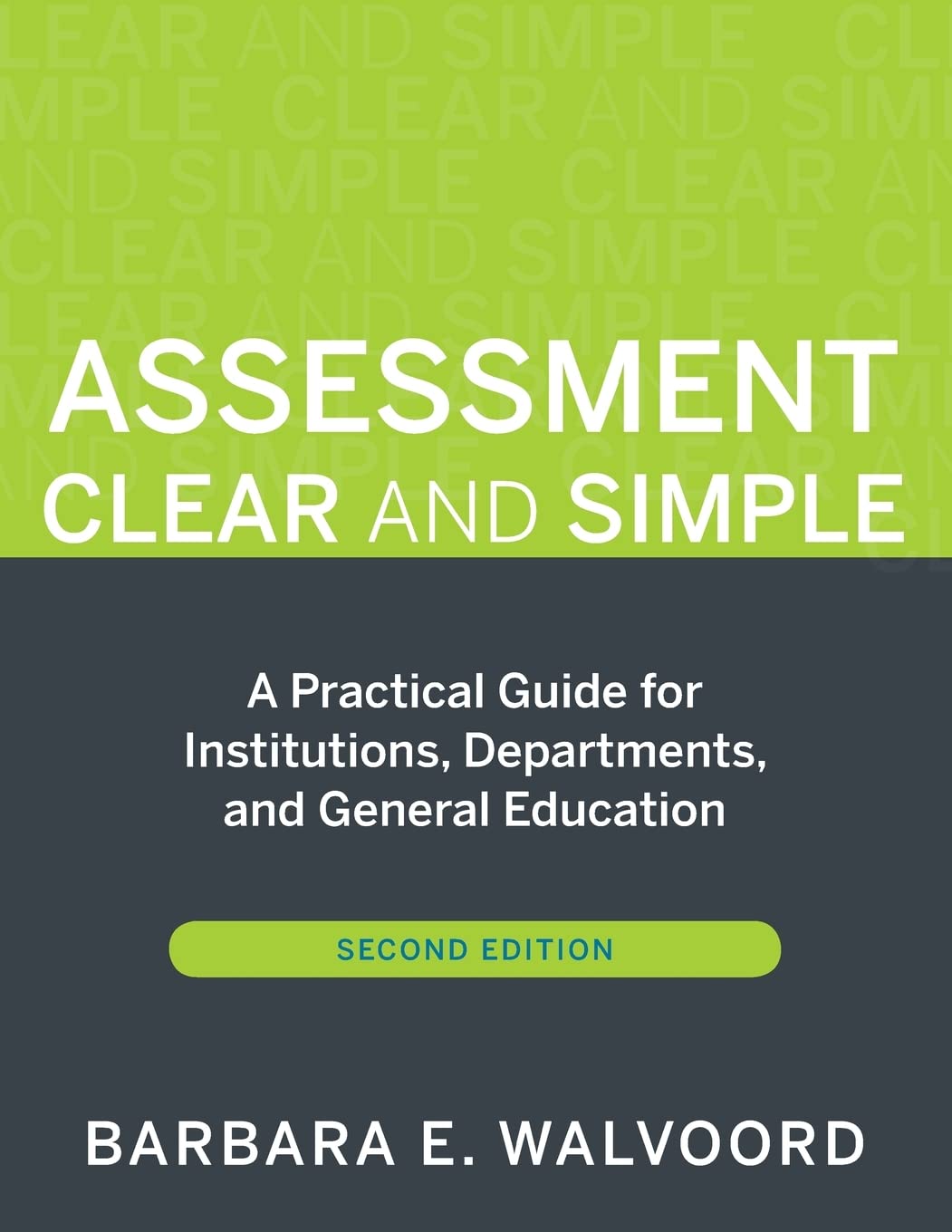 Assessment Clear and Simple: A Practical Guide for Institutions, Departments, and General Education, 2nd Edition (Jossey-Bass Higher Education)