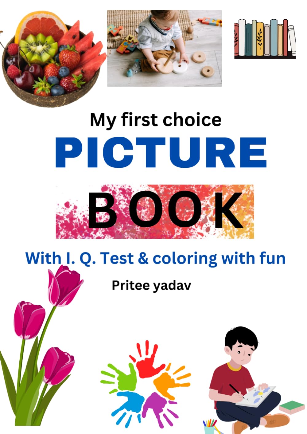 My first choice picture book with IQ test &colouring with fun.. Test your brain with pictures: Bright minds:A picture IQ test