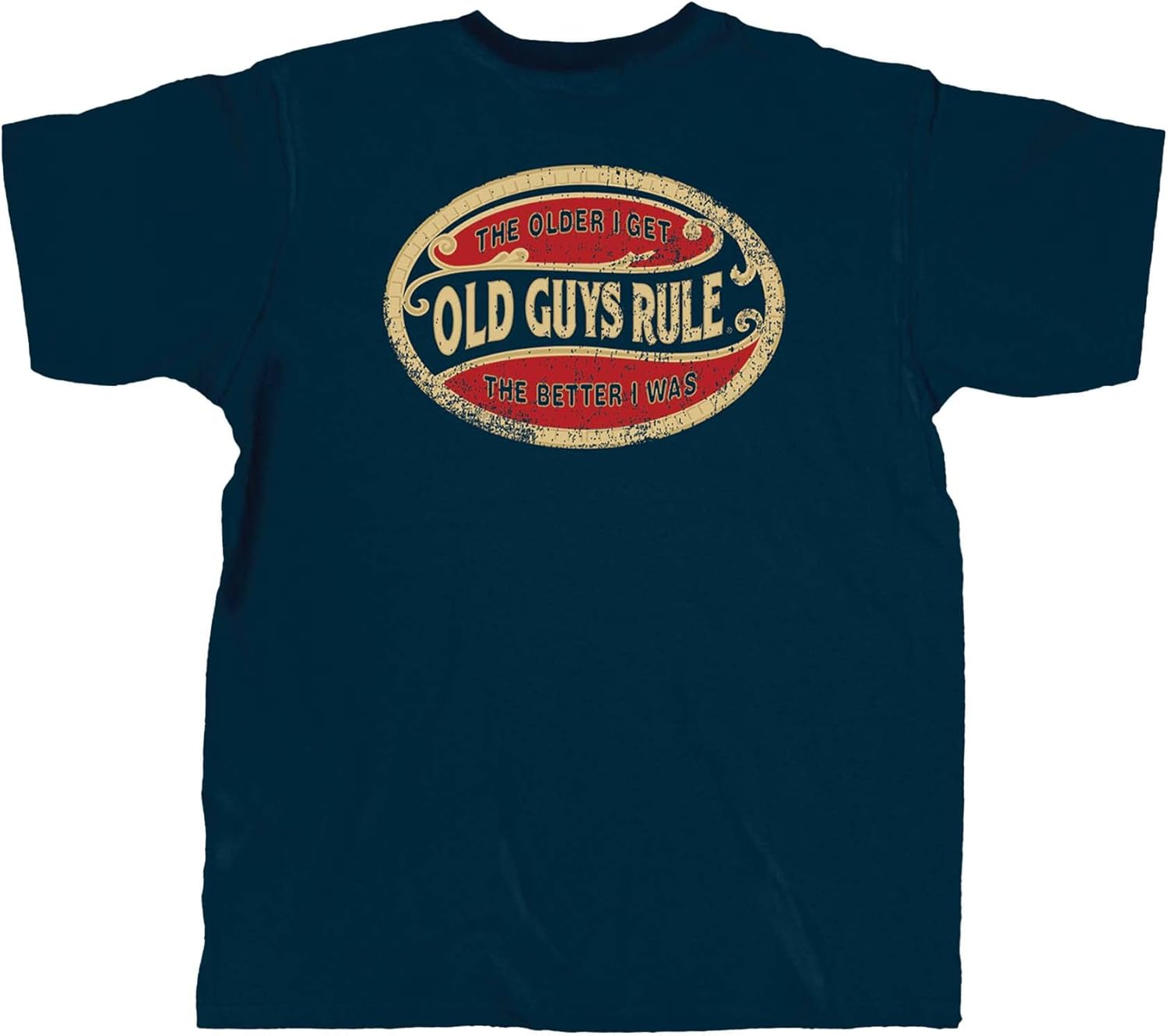 OLD GUYS RULE Men's Graphic T-Shirt, The Older I Get, The Better I was Funny Novelty Tee for Dad, Joker