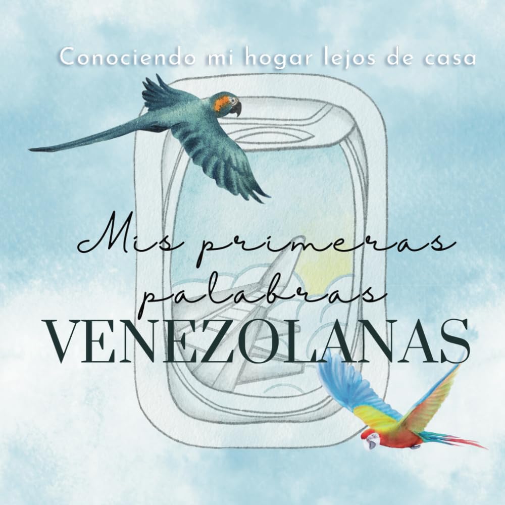 Conociendo mi hogar lejos de casa: Mis primeras palabras venezolanas My first Venezuelan words for biligual and multicultural babies: Venezuela: ... mi hogar lejos de casa: Venezuela)
