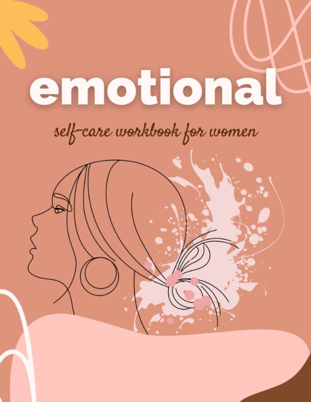 Emotional self-care workbook for women: Planner & Activity Book for Well-being (52 Week Guided Check-in Journal with Prompts) (Activities for Women to Heal their Emotional Selve)