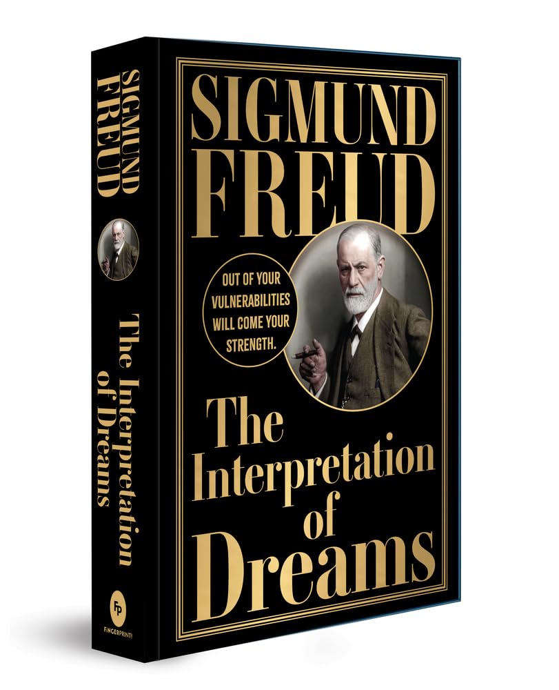 The Interpretation of Dreams (Deluxe Hardbound Edition): Out of Your Vulnerabilities Will Come Your Strength (Fingerprint Classics)