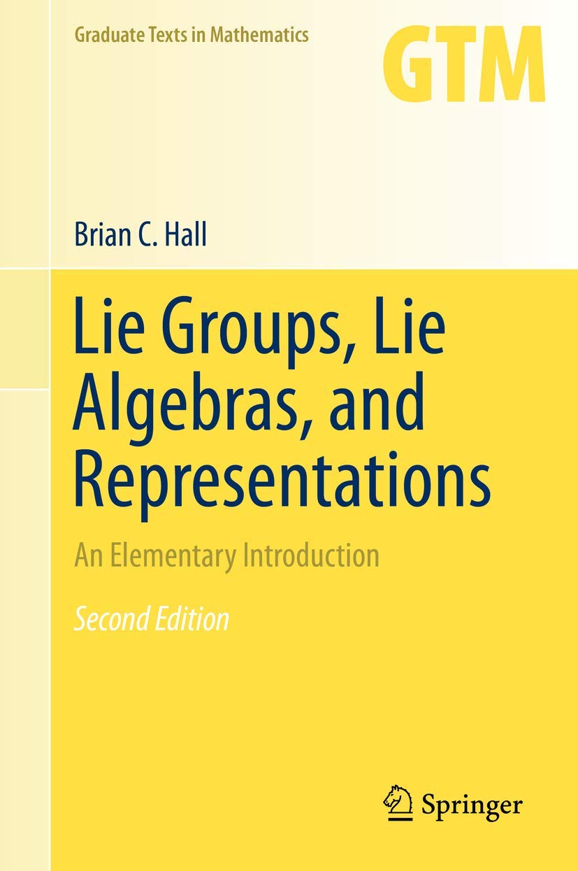 Lie Groups, Lie Algebras, and Representations: An Elementary Introduction (Graduate Texts in Mathematics, 222)