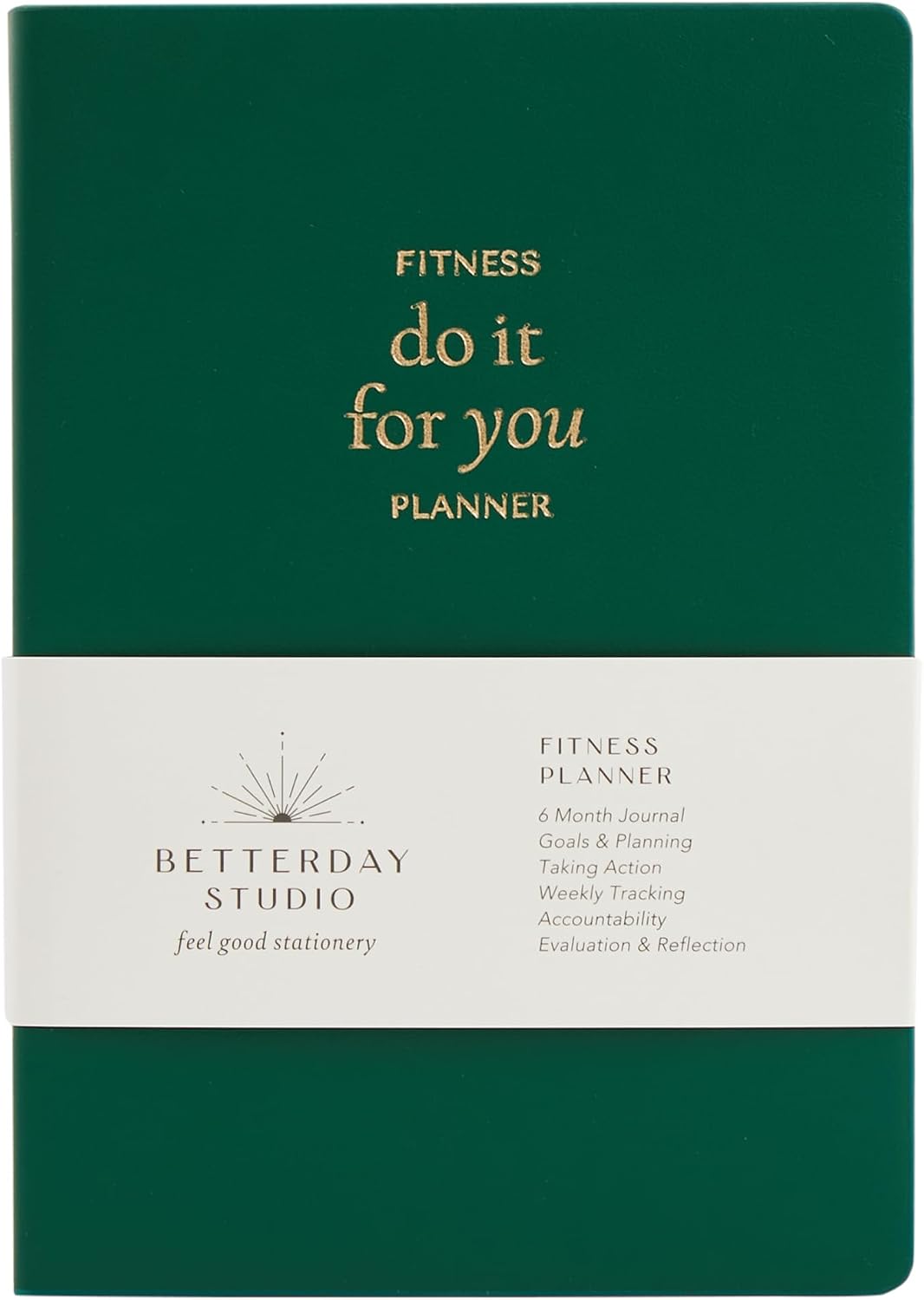 Betterday Studio - "Do It For You" Fitness Planner – Weight Loss Journal Diary, Weekly Planner, Gym Exercise Tracker, Workout & Diet Log, Food Diary, Goal Checker, Meal & Workout Plan - Emerald Green