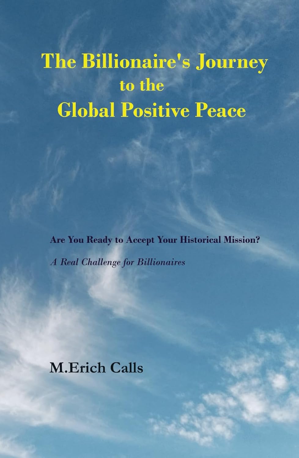 The Billionaire's Journey to the Global Positive Peace: A Real Challenge for Billionaires