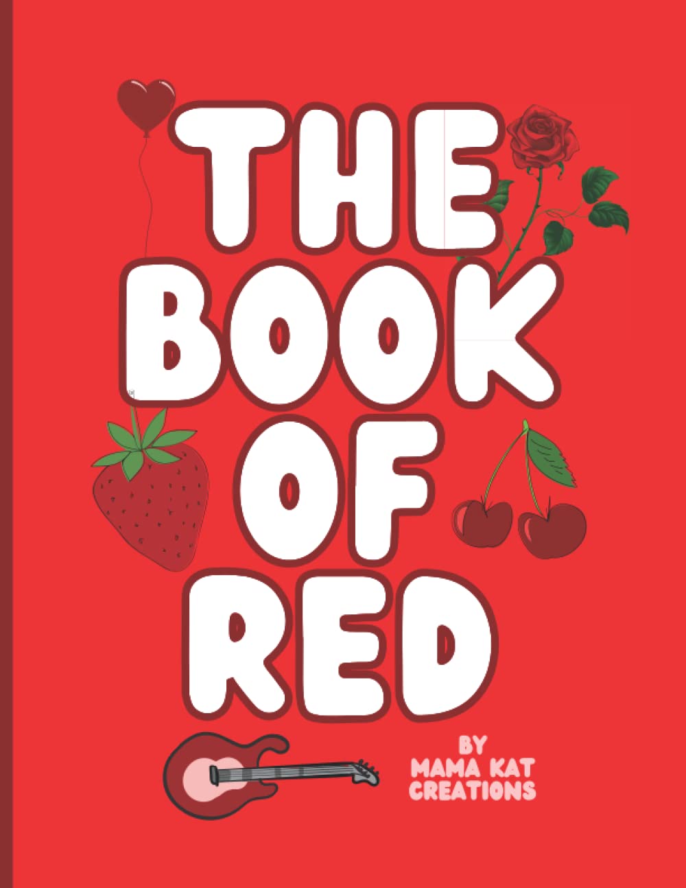 The Book of Red: Children;'s Book About The Color Red