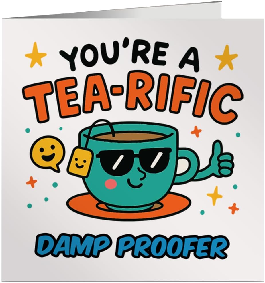 You're a Tea-rific Damp Proofer - Personalised Work Friend Card - Funny Birthday, Thank You, Leaving Gift - Profession Specific Greeting - Made in Britain