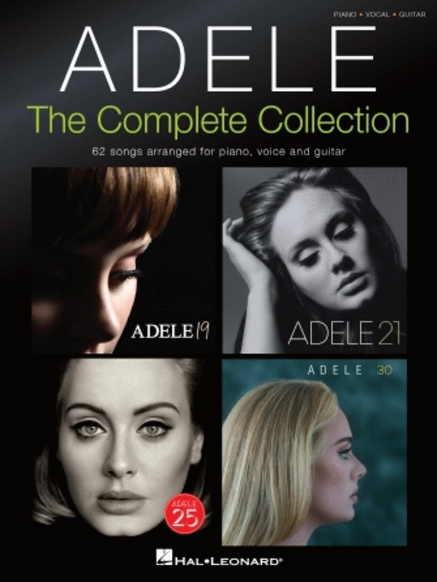 Adele - The Complete Collection | 62 Songs for Piano Voice and Guitar | Ultimate Sheet Music Songbook for Musicians and Singers | Includes Rolling in the Deep Someone Like You Skyfall and More