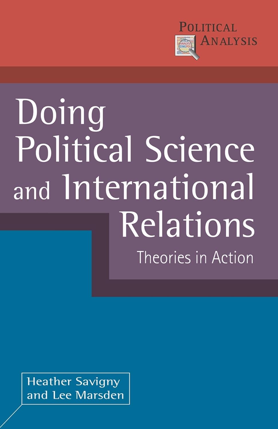Doing Political Science and International Relations: Theories in Action: 23 (Political Analysis)
