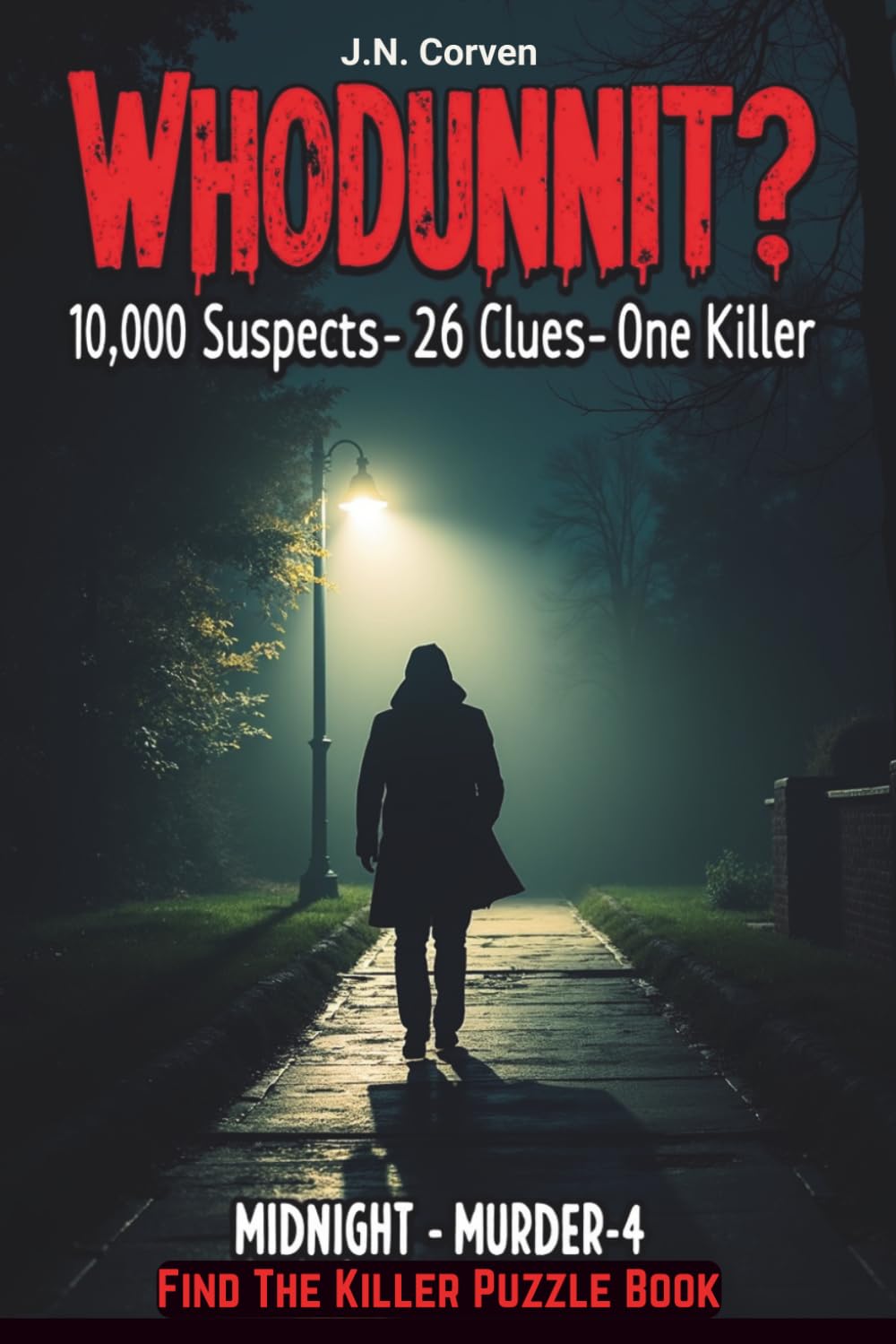 Find the Killer Puzzle Book: Midnight Murder 4- A Cross-Out Whodunnit Logic Murder Mystery Elimination Puzzle with 10,000 Suspects, 26 Clues, and a ... apply them all and 1 name remains-the killer!