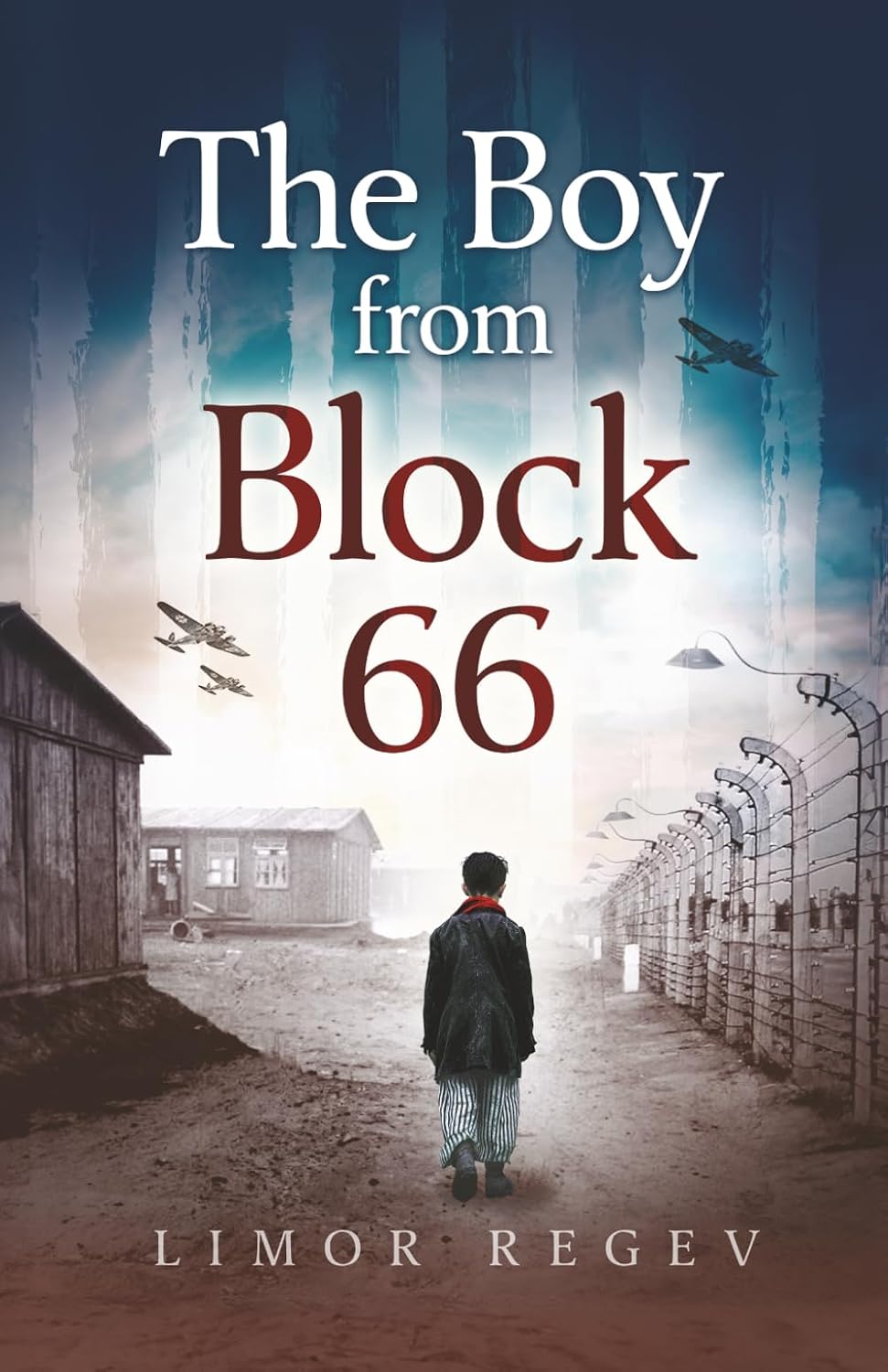 The Boy From Block 66: A WW2 Jewish Holocaust Survival True Story (Heroic Children of World War II)