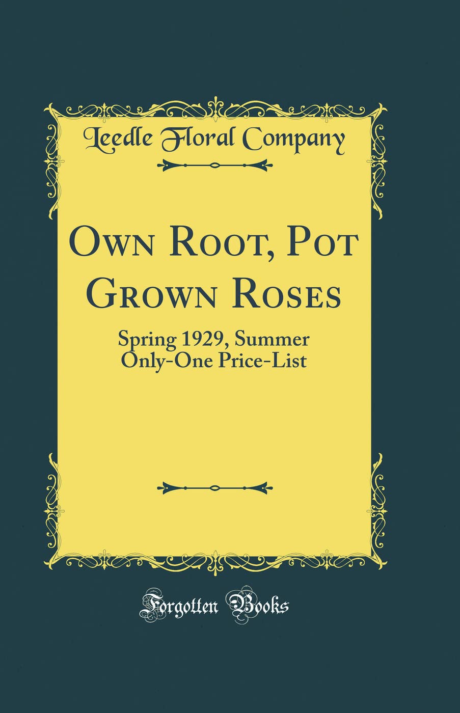 Own Root, Pot Grown Roses: Spring 1929, Summer Only-One Price-List (Classic Reprint)