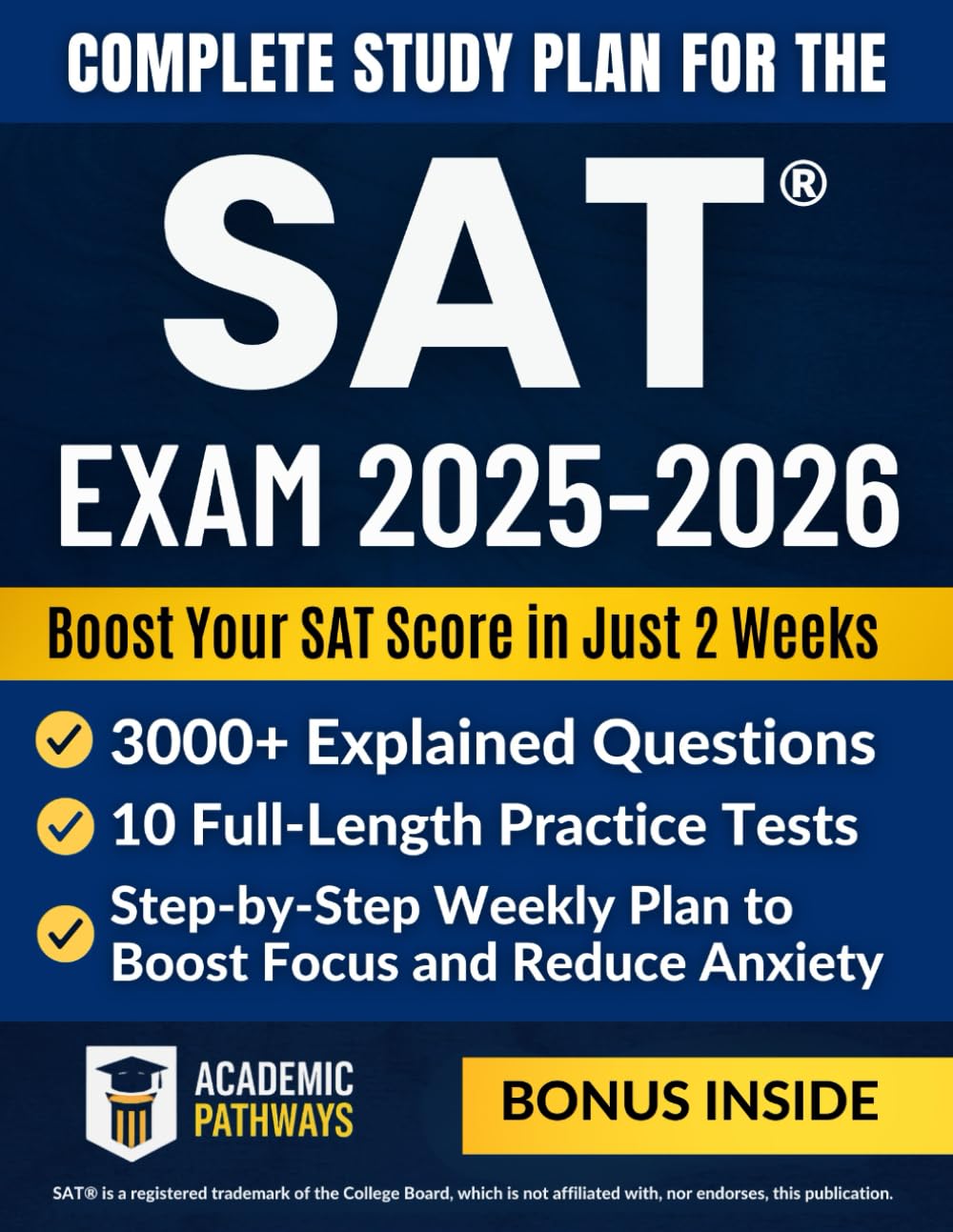 Complete Study Guide for the SAT® Exam: 3000+ Practice Questions, 10 Real Practice Tests, Smart Strategies, Weekly Goals & a Stress-Free Study Plan to Maximize Your Score!