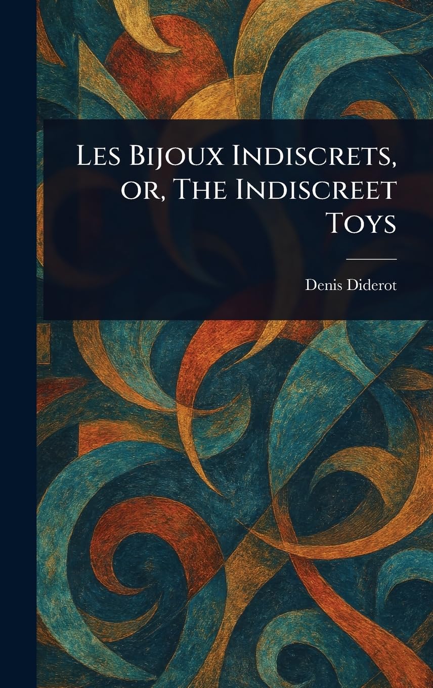 Les Bijoux Indiscrets, or, The Indiscreet Toys