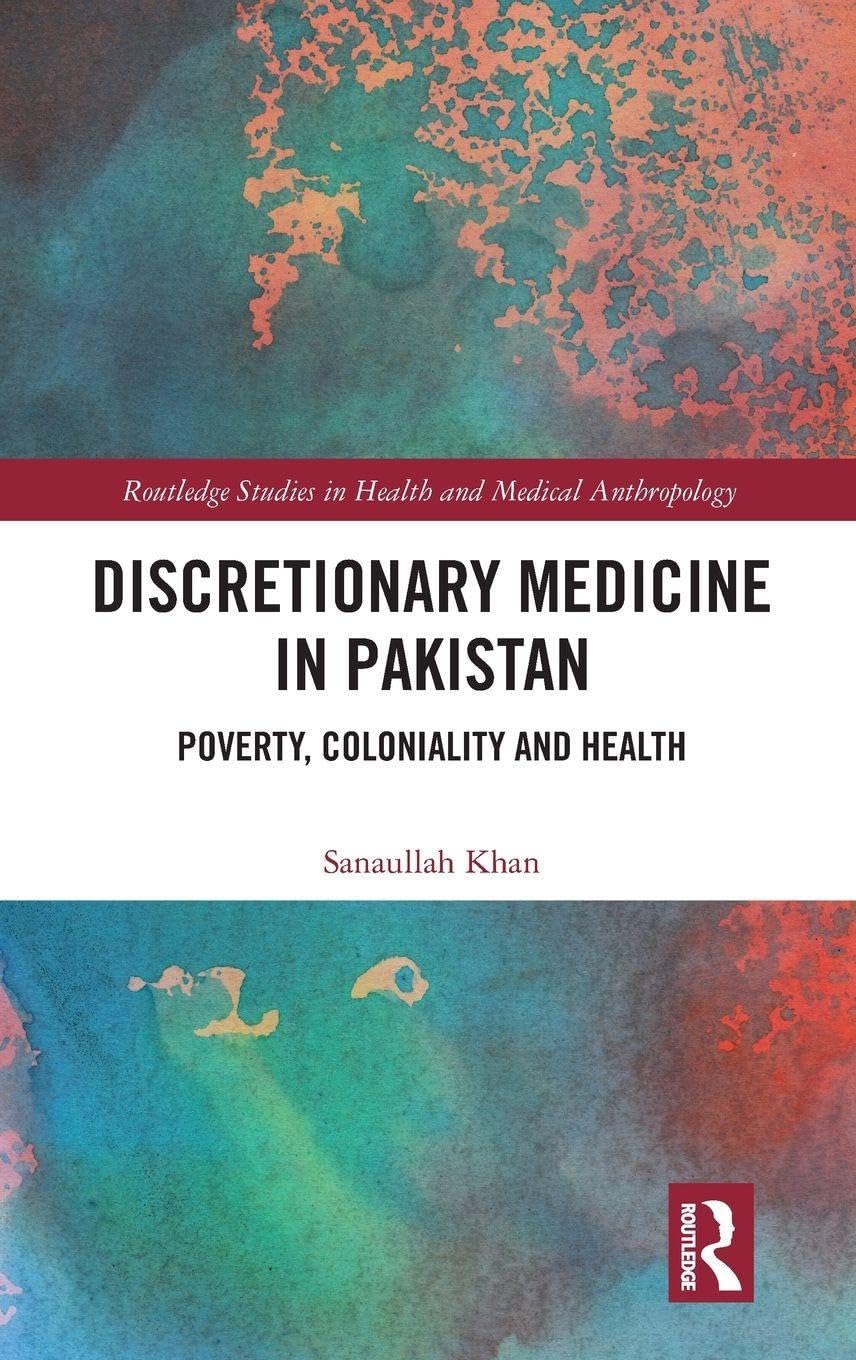 Discretionary Medicine in Pakistan (Routledge Studies in Health and Medical Anthropology)