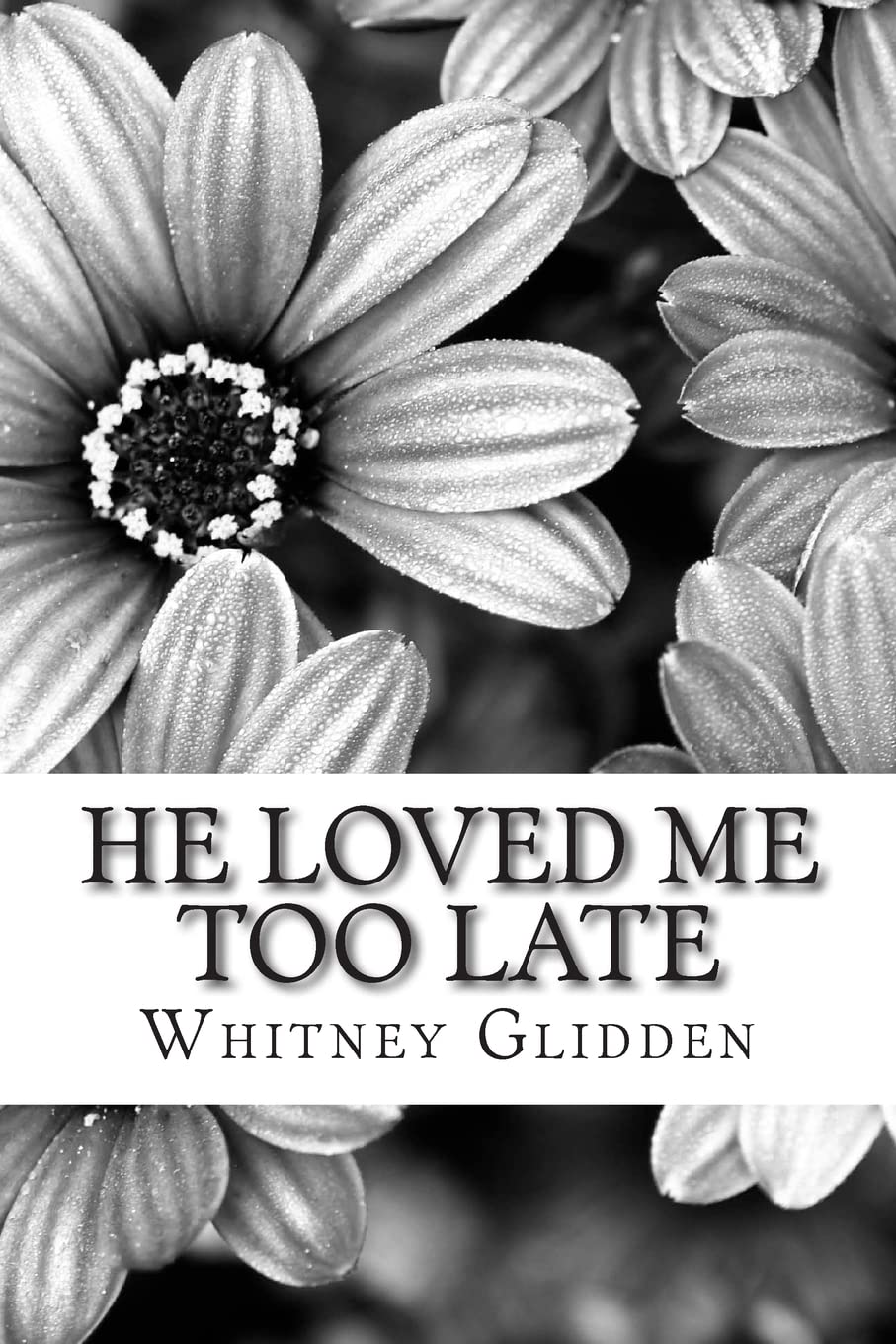 He Loved Me Too Late