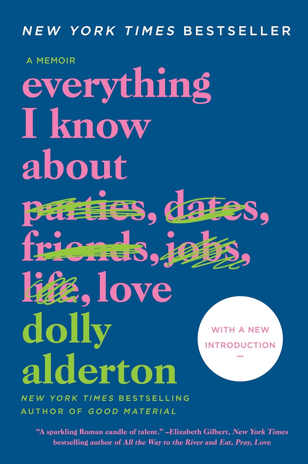 Everything I Know About Love: A Memoir ― A NYT Bestselling Humor Collection About Female Friendship and Dating Disasters