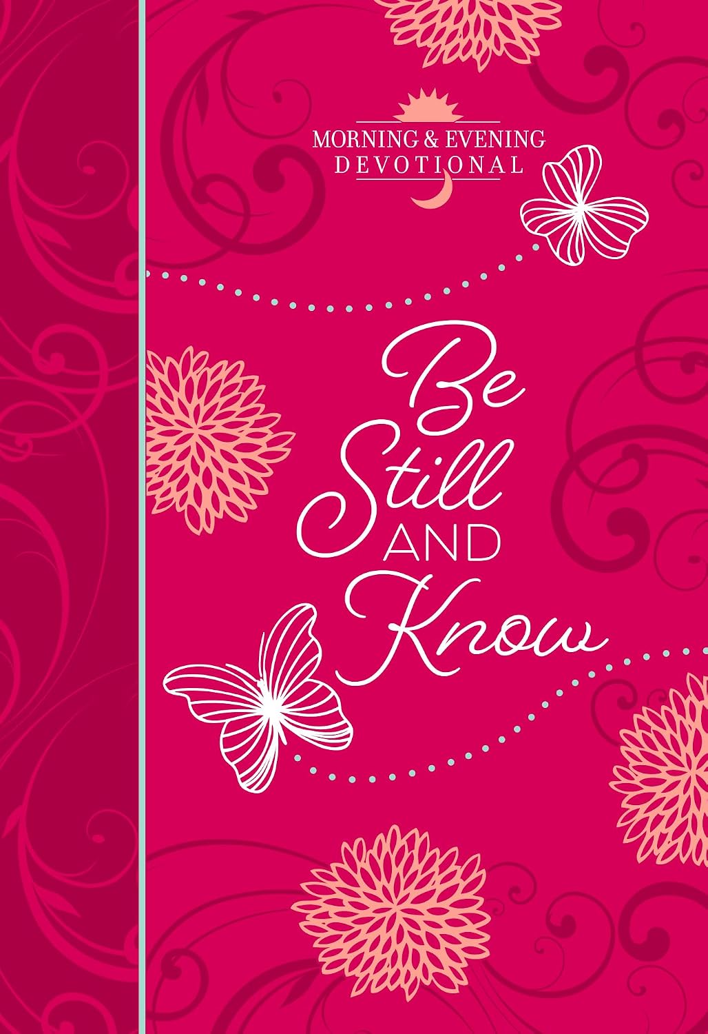 Be Still and Know (Morning & Evening Devotional) (Morning & Evening Devotionals) Imitation Leather April 2, 2019